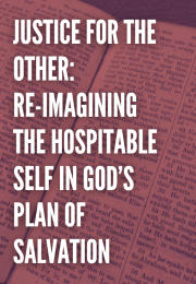 Justice for the Other:  Re-imagining  the Hospitable Self in God’s  Plan of  Salvation