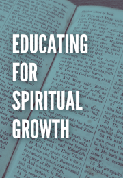 Educating for Spiritual Growth