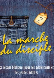 La marche du disciple: 52 leçons pour les jeunes, Volume 2