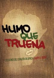 Humo Que Truena: Lecciones del corazón de África