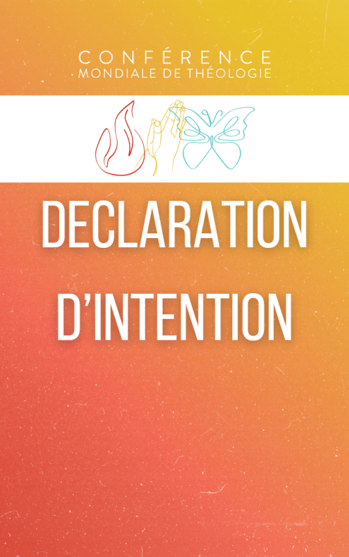 CONFERENCE MONDIALE DE THEOLOGIE DE L’EGLISE DU NAZAREEN (GLOBAL THEOLOGY CONFERENCE - GTC) DECLARATION D’INTENTION